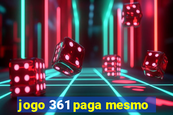 jogo 361 paga mesmo